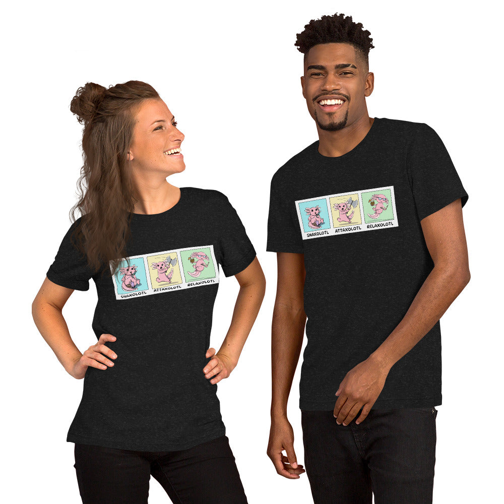 Snaxolotl, Attaxolotl, Relaxolotl Unisex t-shirt