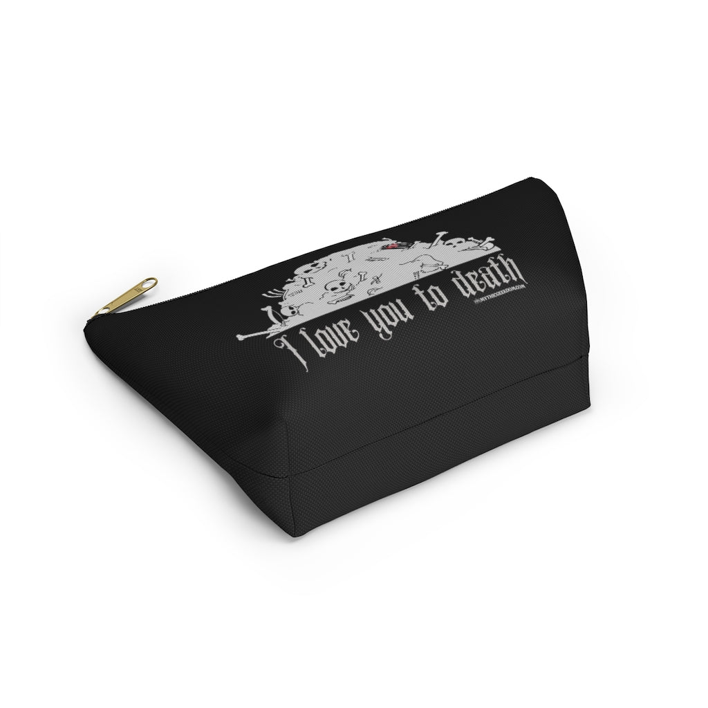 “I Love You to Death” Accessory Pouch